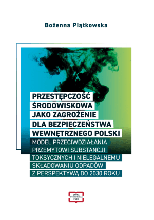 Przestępczość środowiskowa jako zagrożenie dla bezpieczeństwa wewnętrznego Polski