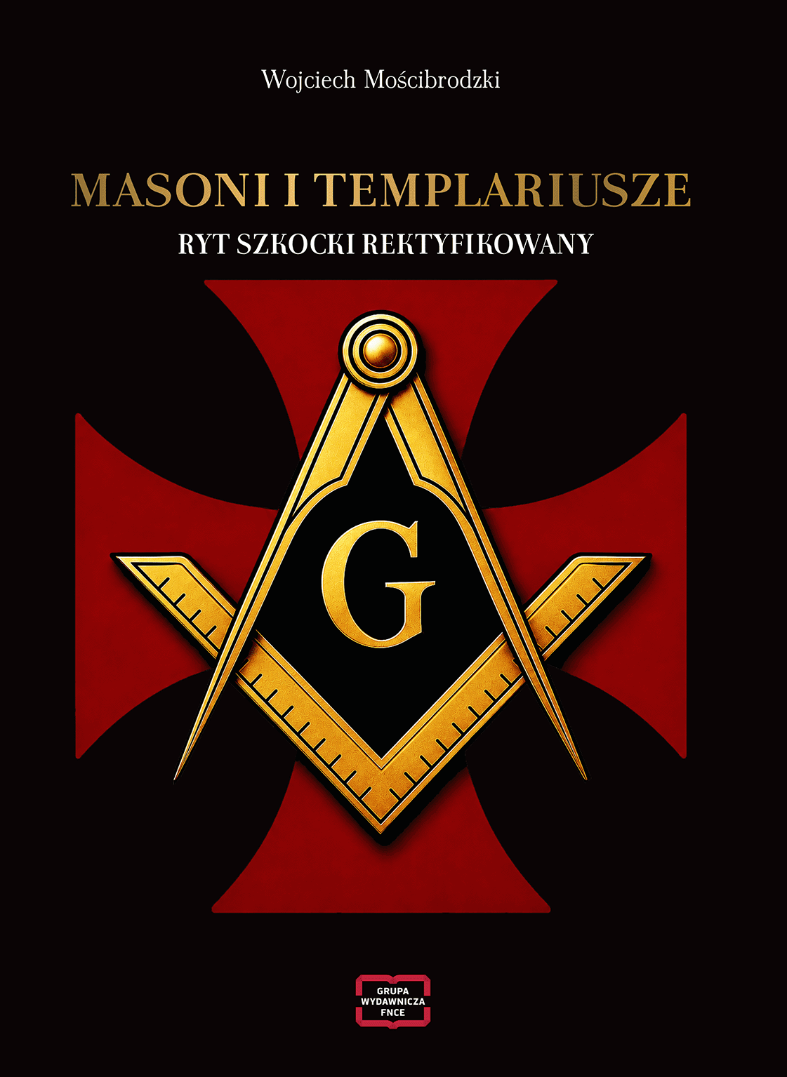 Masoni i Templariusze. Ryt Szkocki Rektyfikowany